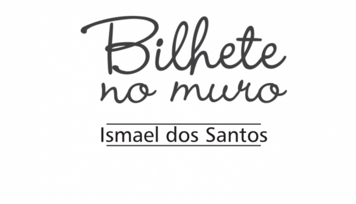 2011 - BILHETE NO MURO - Ismael dos Santos-2-1